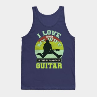 I love when my wife let me play guitar Tank Top